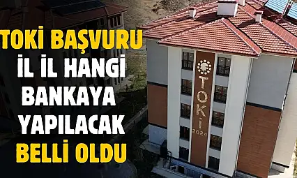 TOKİ 500 bin sosyal konut başvuruları hangi bankaya yapılacak belli oldu