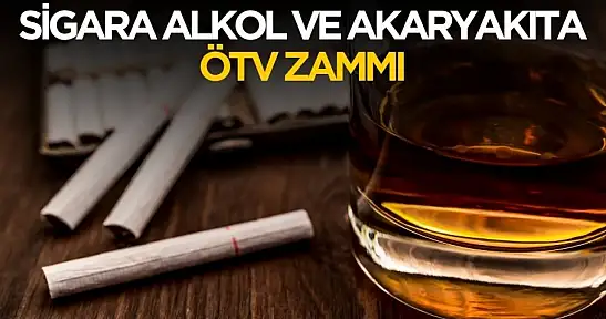 3 Temmuz'da netleşecek! Akaryakıt sigara ve alkole ÖTV zammı