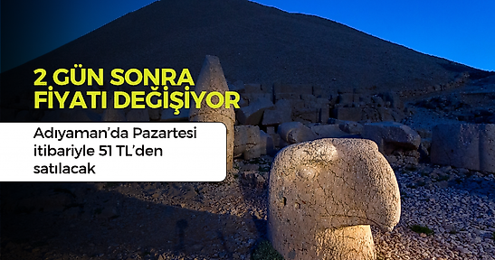 Adıyaman'da fiyatlar 2 gün sonra değişecek! Yeni fiyatı 51 TL olacak