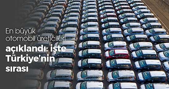En çok otomobil üreten ülkeler açıklandı! İşte Türkiye'nin sırası