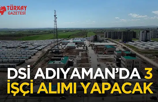 DSİ Adıyaman'da 3 sürekli işçi alımı yapacak