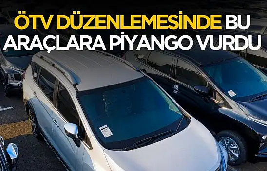 ÖTV düzenlemesi bu araçlara yaradı! Fiyatı düşenler belli oldu