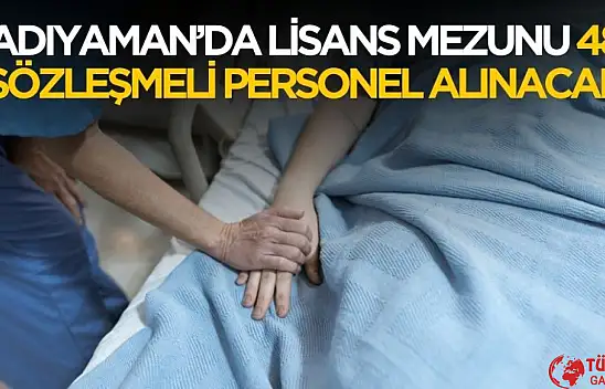 Sağlık Bakanlığı Adıyaman'da lisans mezunu 48 sözleşmeli personel alımı yapacak