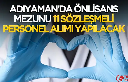 Sağlık Bakanlığı Adıyaman'da önlisans mezunu 11 sözleşmeli personel alımı yapacak