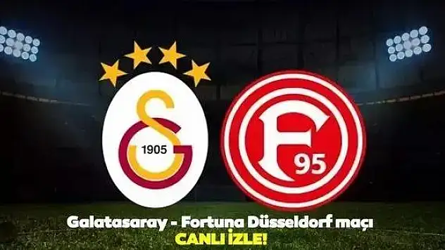 Galatasaray Fortuna Düsseldorf maçı canlı izle! Galatasaray Düsseldorf şifresiz izle
