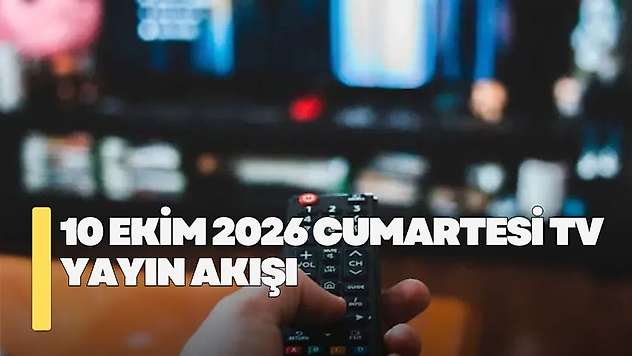10 Ekim 2026 Cumartesi TV yayın akışı! Cumartesi günü TV'de neler var?