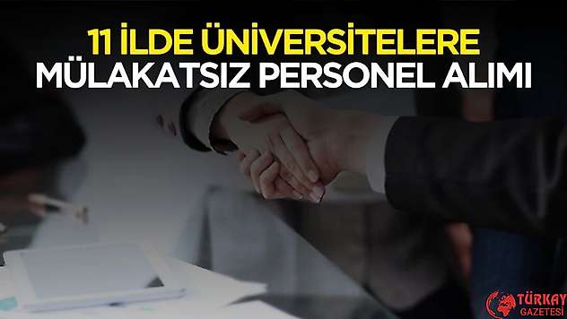 11 şehirde üniversitelere güvenlik, temizlik, büro memuru ve şoför alımı yapılacak