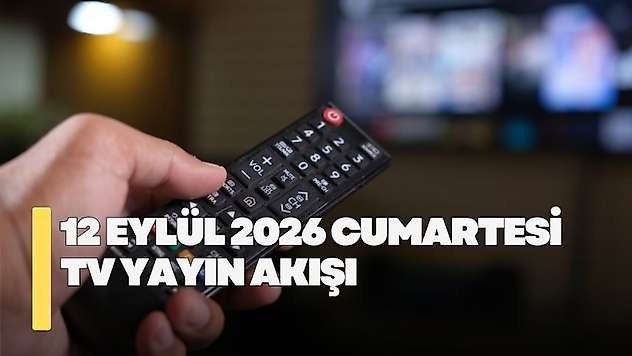12 Eylül 2026 Cumartesi TV yayın akışı! Cumartesi TV'de hangi diziler yayınlanacak?