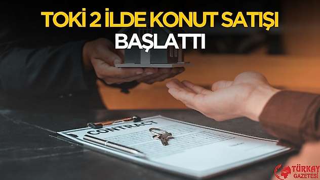 2 ilde TOKİ konut satışı başladı! Başvuru detayları belli oldu