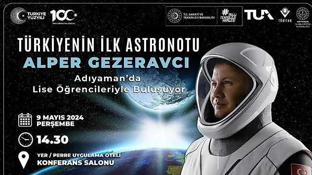 Türkiye'nin ilk astronotu Gezeravcı Adıyaman'a geliyor