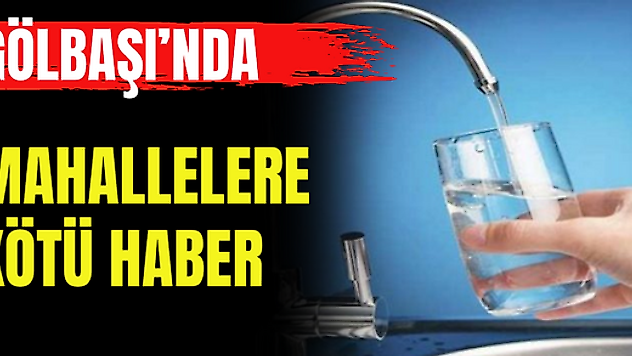 Gölbaşı'nda o mahallelere kötü haber 