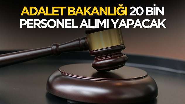 2025 Adalet Bakanlığı 20 bin personel alımı yapacak