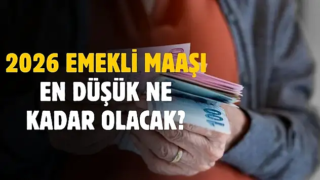 2026 Ocak'ta en düşük emekli aylığı ne kadar olacak?
