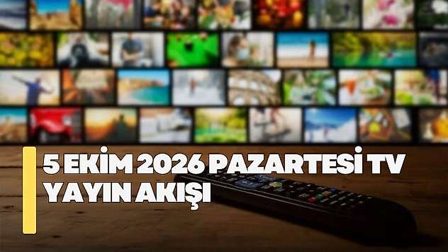 5 Ekim 2026 Pazartesi TV yayın akışı! Pazartesi günü TV'de hangi diziler yayınlanacak?