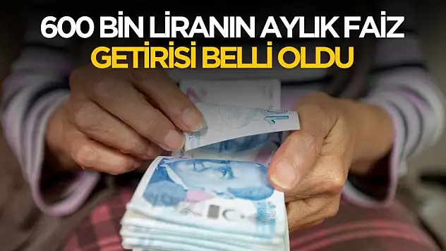 600 bin lirasını bankaya yatırana dev gelir
