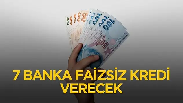 7 banka 55 bin liraya varan faizsiz kredi verecek