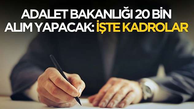 Adalet Bakanlığı 20 bin alım yapacak! Şartlar ve kadrolar belli oldu