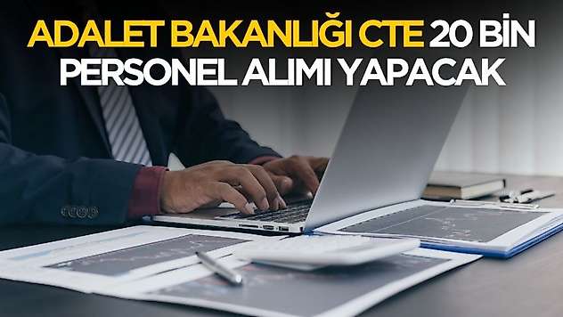 Adalet Bakanlığı 20 bin personel alımı yapacak
