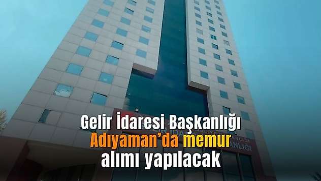 Adıyaman'da devlet kadrolarına yeni alım! Yeni pozisyonlar açıldı