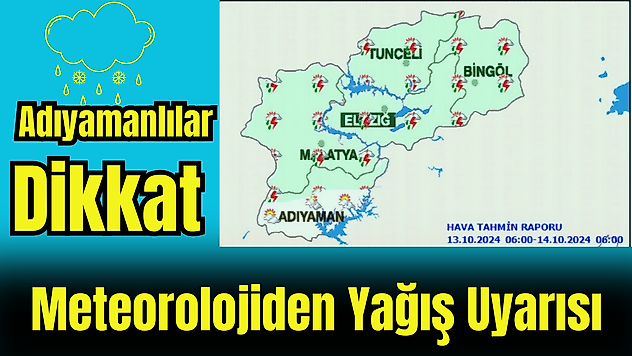 Adıyamanlılar Dikkat Meteorolojiden yağış uyarısı