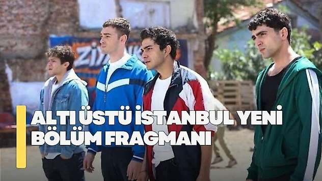 Altı Üstü İstanbul 15. bölüm fragmanı! Altı Üstü İstanbul yeni bölüm fragmanı