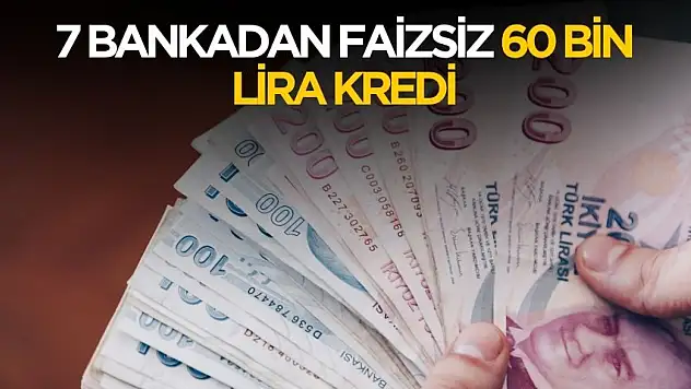 Bankalar peş peşe açıkladı! Faizsiz 60 bin liraya varan kredi verilecek