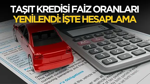 Bankalarda taşıt kredisi faiz oranları değişti! İşte banka banka hesaplama