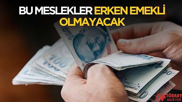 Bu meslekler erken emekli olmayacak