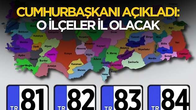 Cumhurbaşkanı açıkladı! O ilçeler il olacak