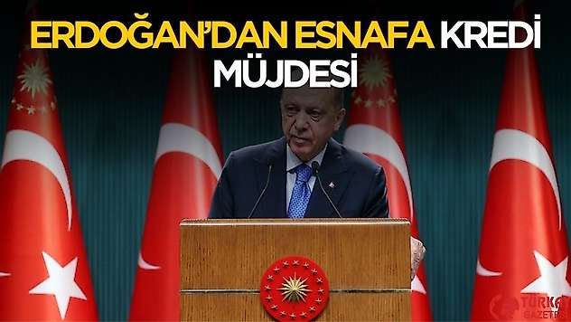 Cumhurbaşkanı Erdoğan'dan esnaf kredisi açıklaması