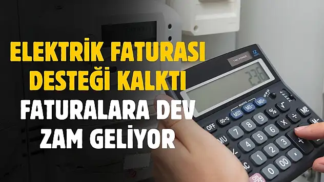 Elektrik faturalarına büyük artış yolda: Devlet desteği daraltılıyor