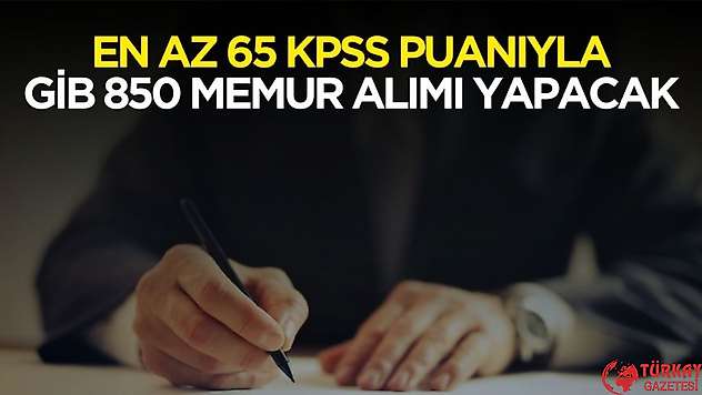 En az 65 KPSS puanıyla GİB 850 memur alımı yapacak
