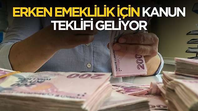 Erken emeklilik için Meclis'e kanun teklifi gelecek
