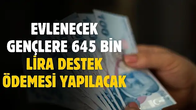 Evlenecek gençlere 645 bin lira destek