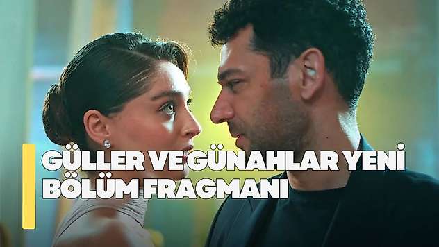 Güller ve Günahlar 38. bölüm fragmanı! Güller ve Günahlar yeni bölüm fragmanı