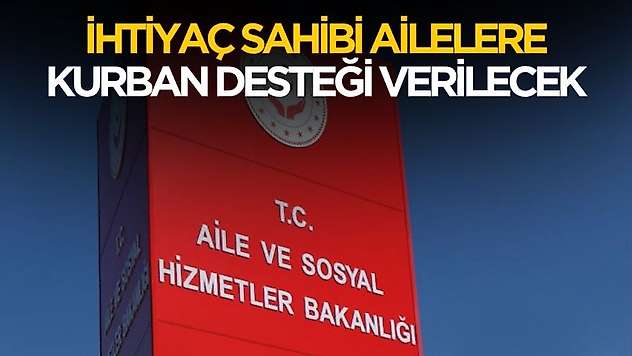 İhtiyaç sahibi haneye kurban bayramı desteği verilecek