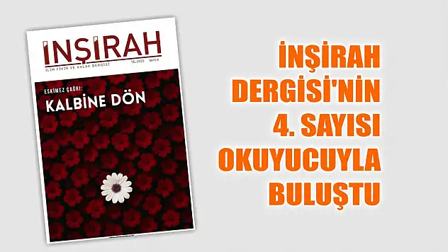 İnşirah Dergisi'nin 4. sayısı okuyucuyla buluştu