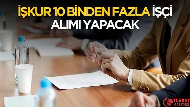 İŞKUR 2025'e Hızlı Başladı: 10 Binden Fazla İşçi Alımı Yapılacak!