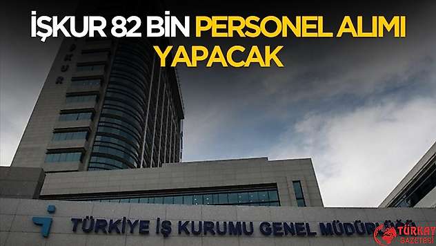 İŞKUR 82 bin personel alımı yapacak