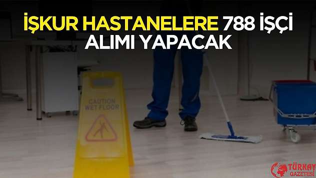 İŞKUR hastanelere 788 işçi alımı yapacak! Kadrolar belli oldu