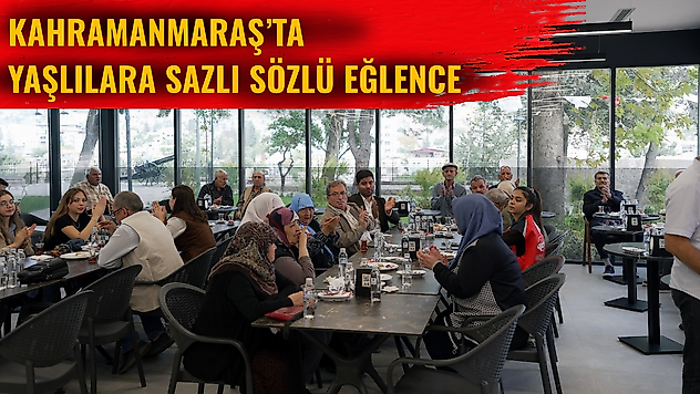 Kahramanmaraş'ta yaşlılara sazlı sözlü eğlence