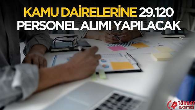 Kamu dairelerine 29.120 personel alımı yapılacak