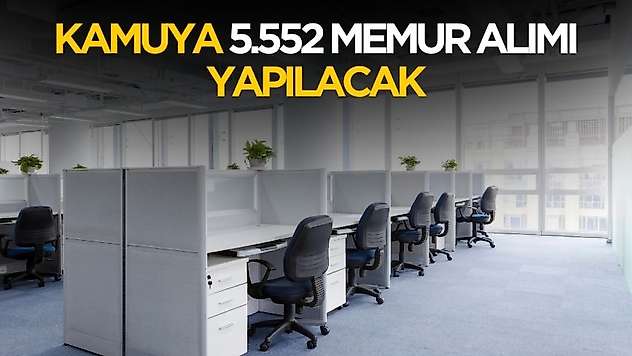 Kamuya 5.552 memur alımı yapılacak! Kadrolar açıklandı