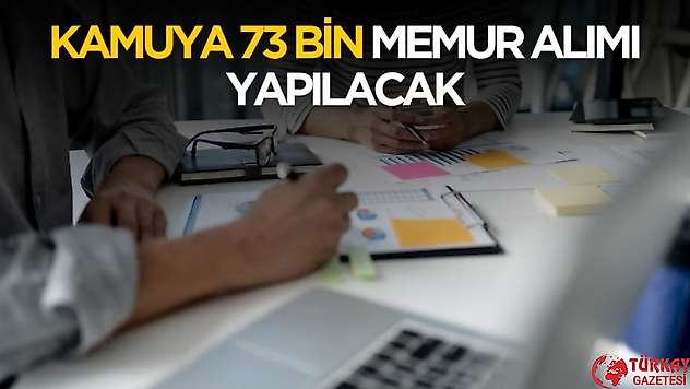 Kamuya 73 bin memur alımı yapılacak