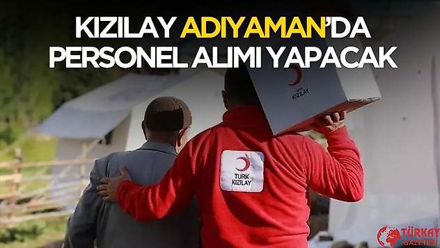 Kızılay Adıyaman'da personel alımı yapacak