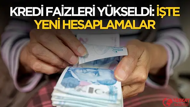 Kredi faizleri yükseldi! 200 bin TL kredi geri ödemesi ne kadar?