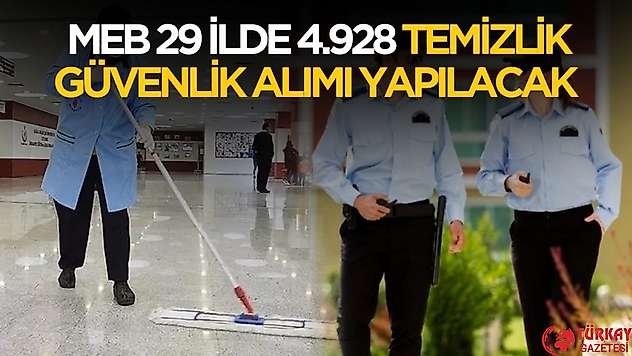 MEB 29 ilde 4928 temizlik ve güvenlik görevlisi alımı yapacak