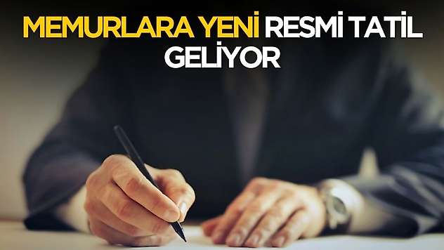 Memurlar için yeni resmi tatil geliyor