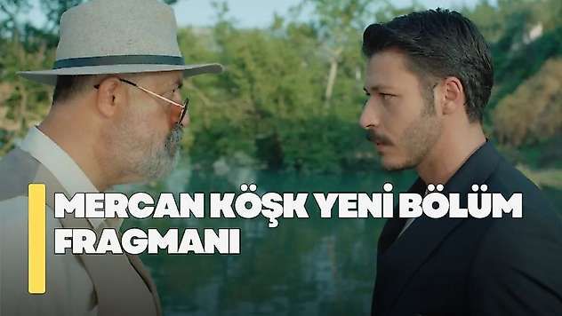Mercan Köşk 7. bölüm fragmanı! Mercan Köşk yeni bölüm fragmanı