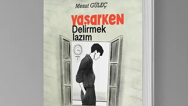 Mesut Güleç'in Yaşarken Delirmek Lazım adlı öykü kitabı çıktı